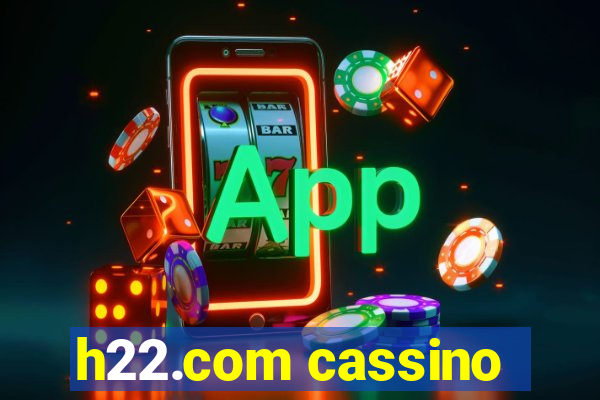 h22.com cassino