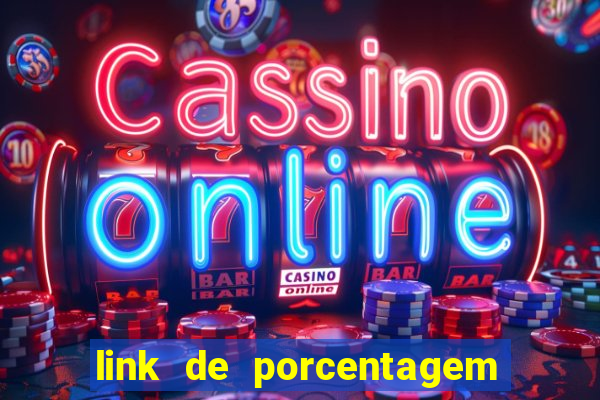 link de porcentagem dos jogos slots