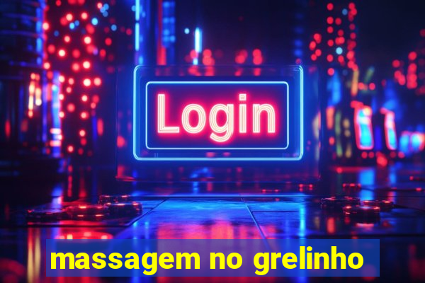 massagem no grelinho