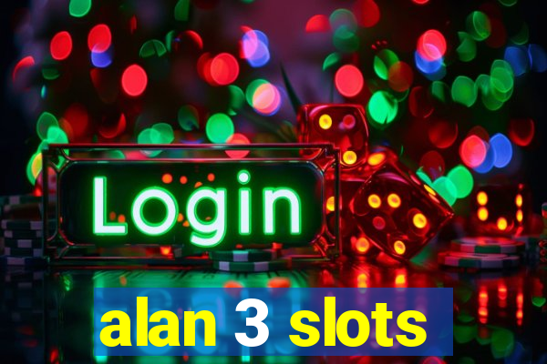 alan 3 slots