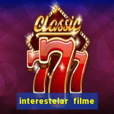 interestelar filme completo dublado telegram interestelar