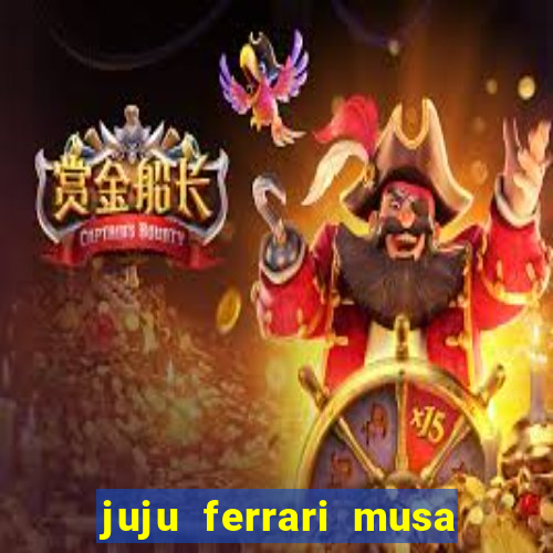 juju ferrari musa botafogo nua