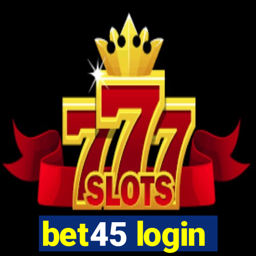 bet45 login