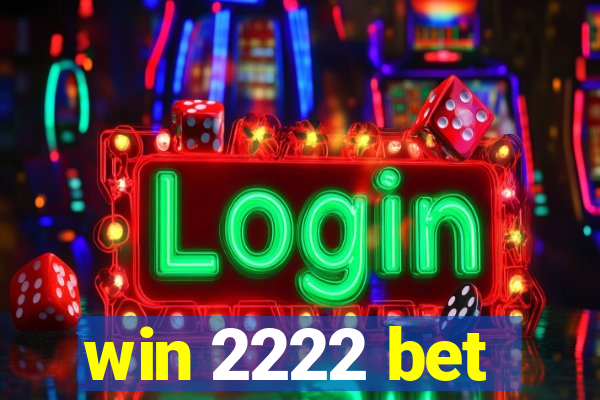 win 2222 bet