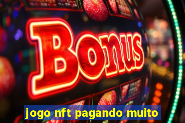 jogo nft pagando muito