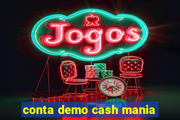 conta demo cash mania