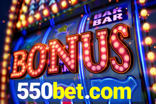 550bet.com