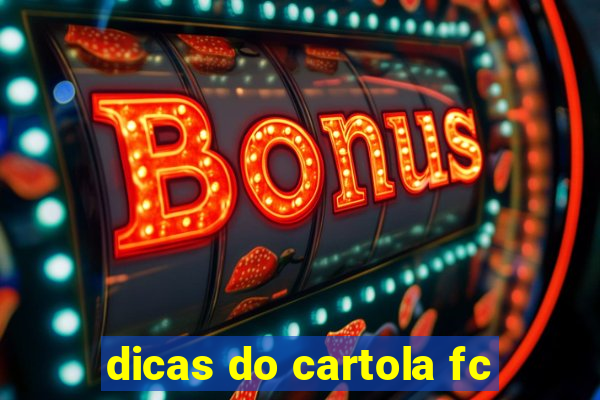 dicas do cartola fc