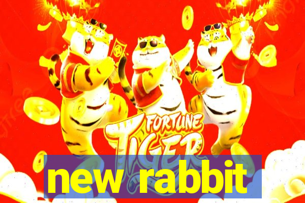 new rabbit