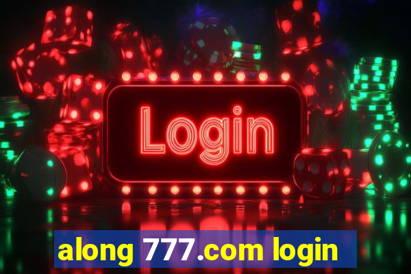 along 777.com login