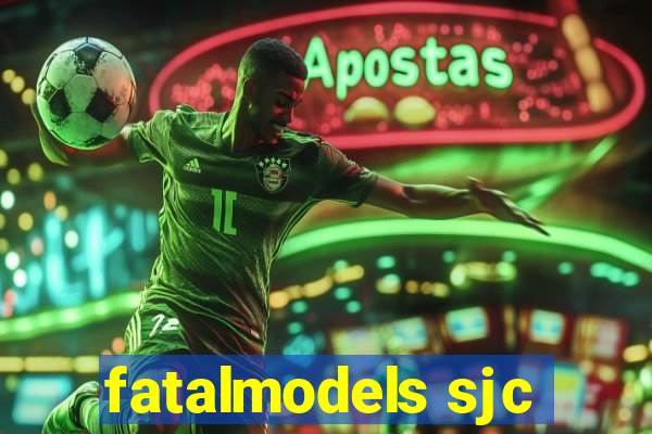 fatalmodels sjc