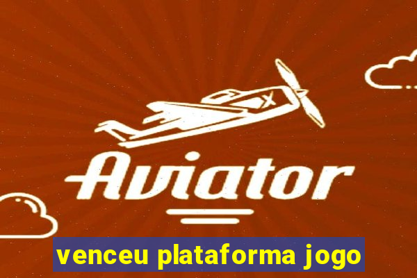 venceu plataforma jogo