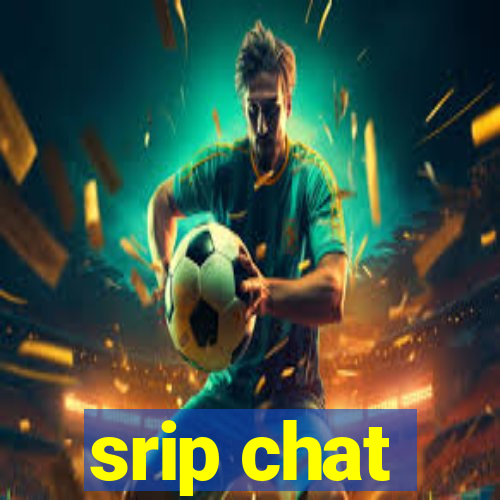 srip chat