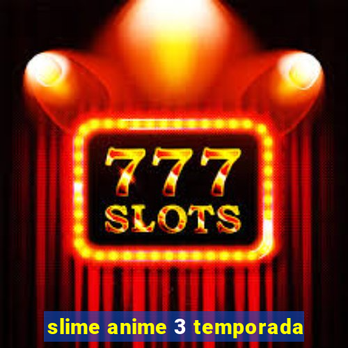 slime anime 3 temporada