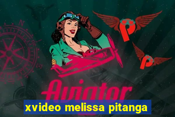 xvideo melissa pitanga