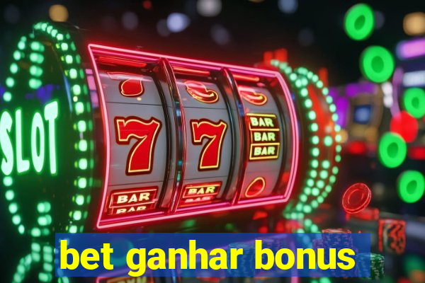 bet ganhar bonus