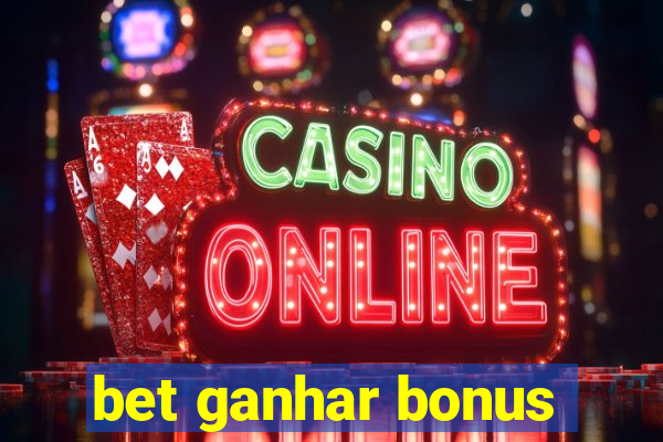 bet ganhar bonus