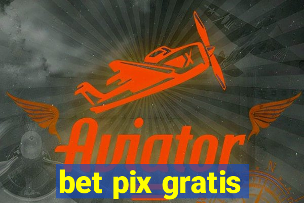 bet pix gratis