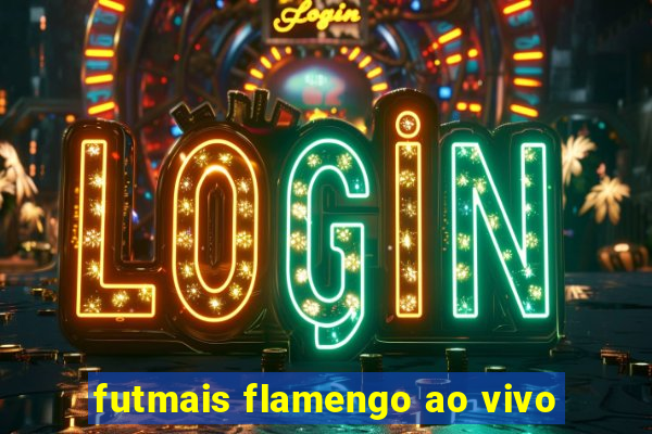 futmais flamengo ao vivo