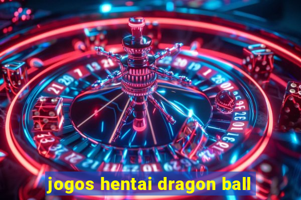 jogos hentai dragon ball