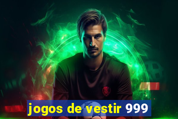 jogos de vestir 999