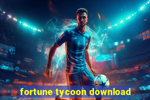 fortune tycoon download