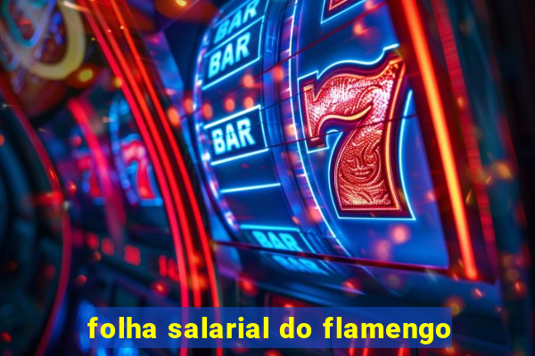 folha salarial do flamengo