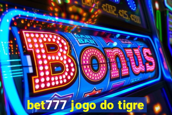 bet777 jogo do tigre