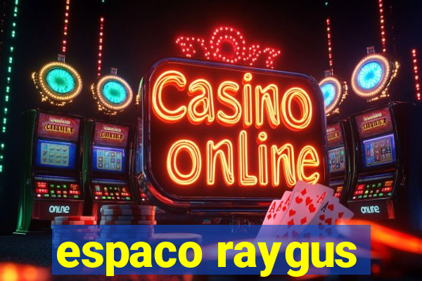 espaco raygus