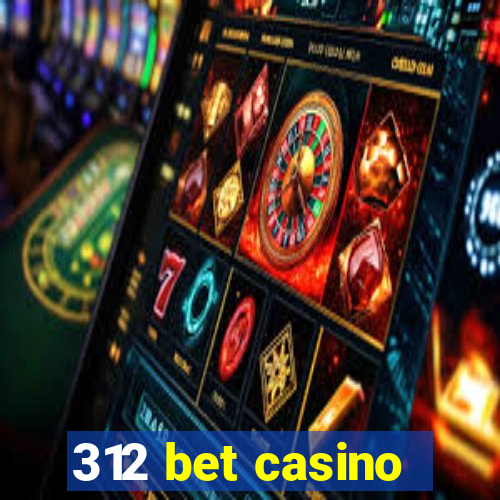 312 bet casino