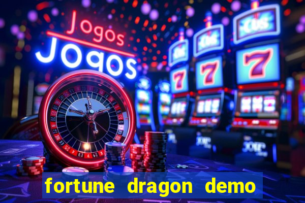 fortune dragon demo bet 500