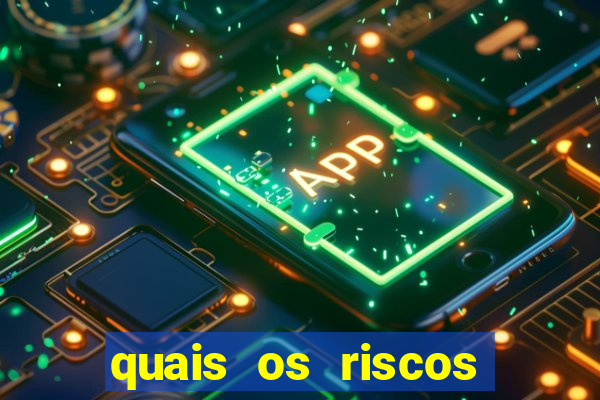 quais os riscos dos jogos de aposta