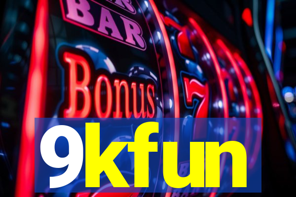 9kfun