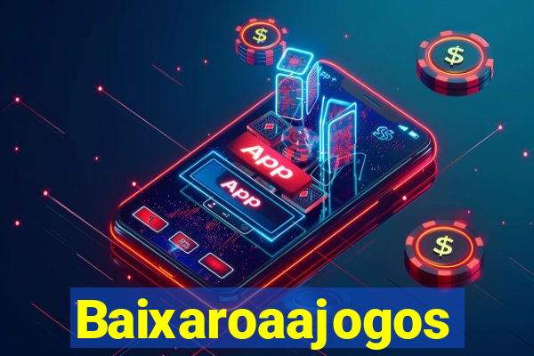 Baixaroaajogos