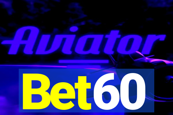 Bet60