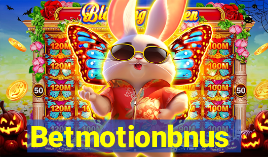 Betmotionbnus