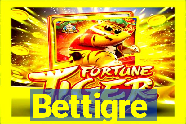 Bettigre