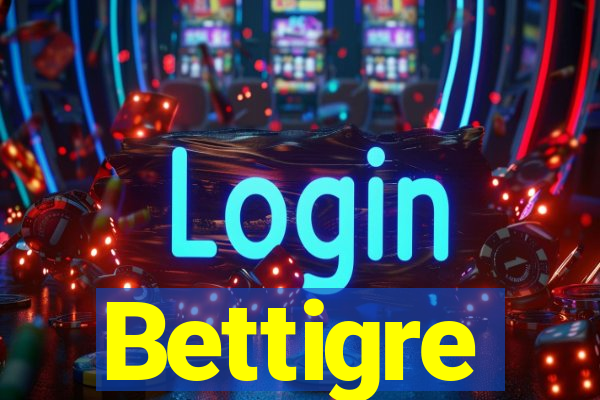 Bettigre