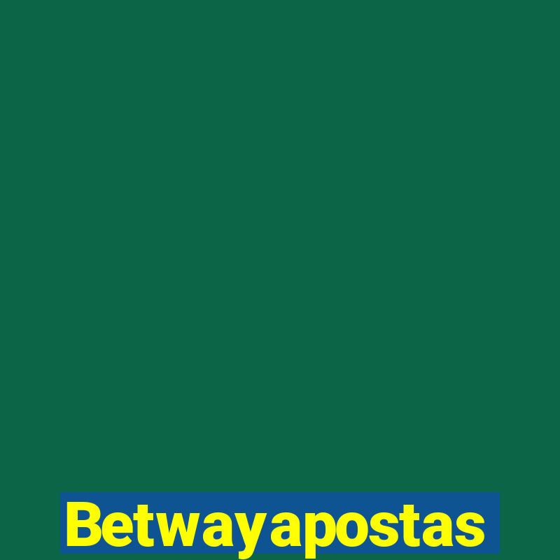 Betwayapostas