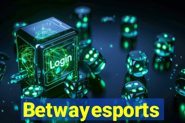 Betwayesports