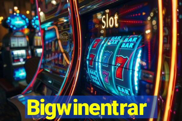 Bigwinentrar