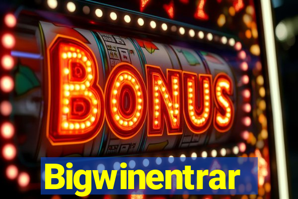 Bigwinentrar