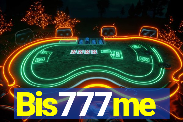 Bis777me