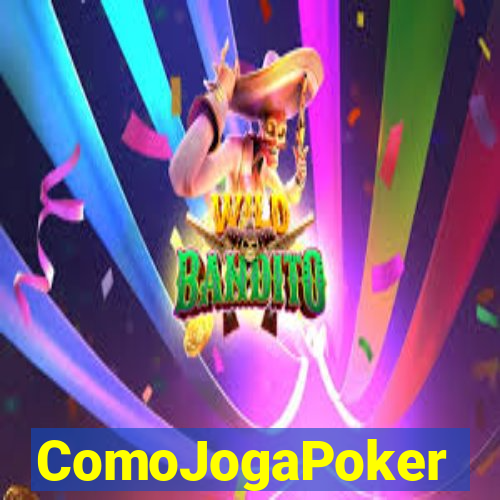 ComoJogaPoker