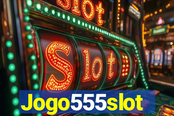 Jogo555slot