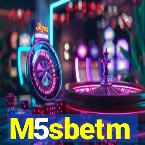 M5sbetm