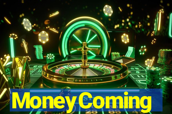 MoneyComing