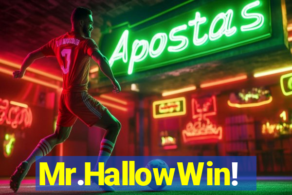 Mr.HallowWin!