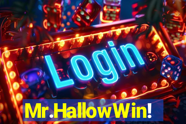 Mr.HallowWin!