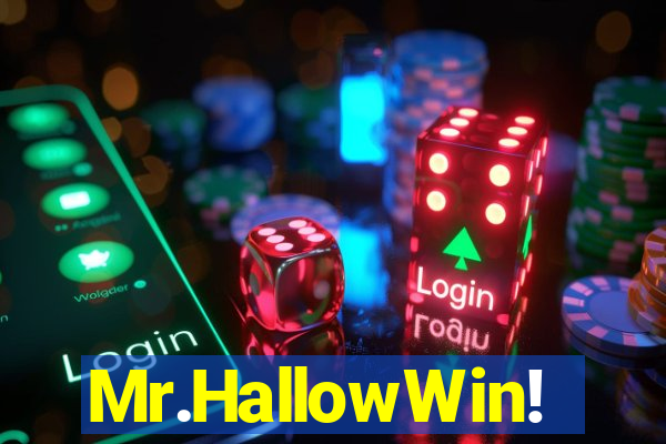 Mr.HallowWin!